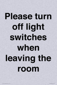 Please turn off light switches when leaving the room